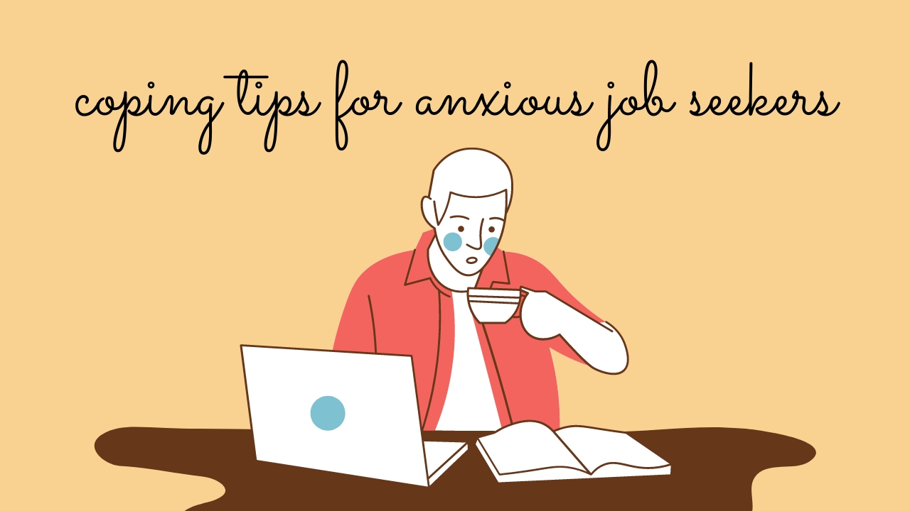 Coping Tips for Anxious Job Seekers