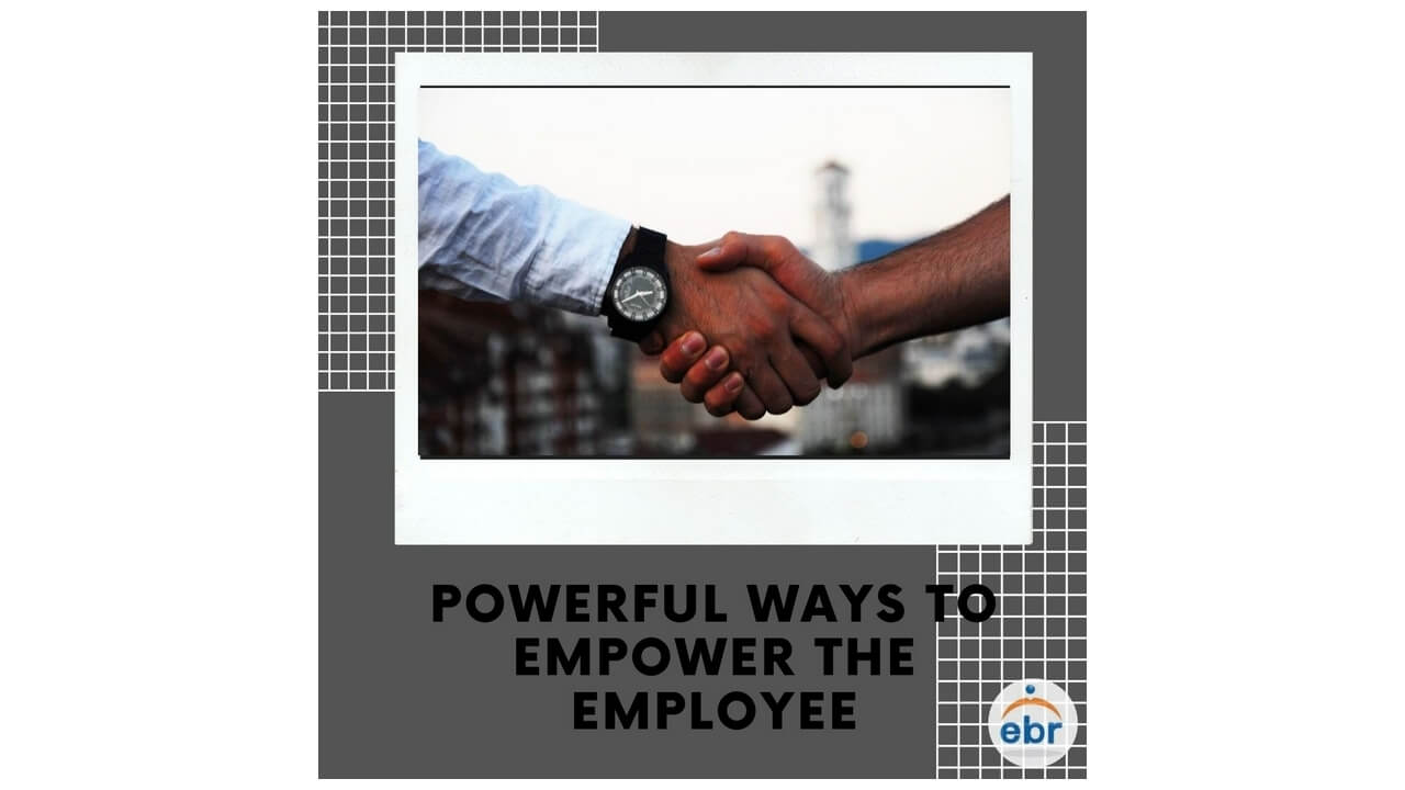 Powerful ways to empower your employees