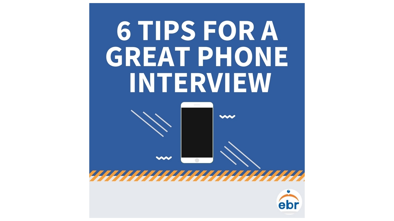 6 Tips For A Great Phone Interview