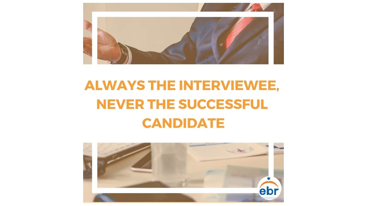 Always The Interviewee, Never the Successful Candidate