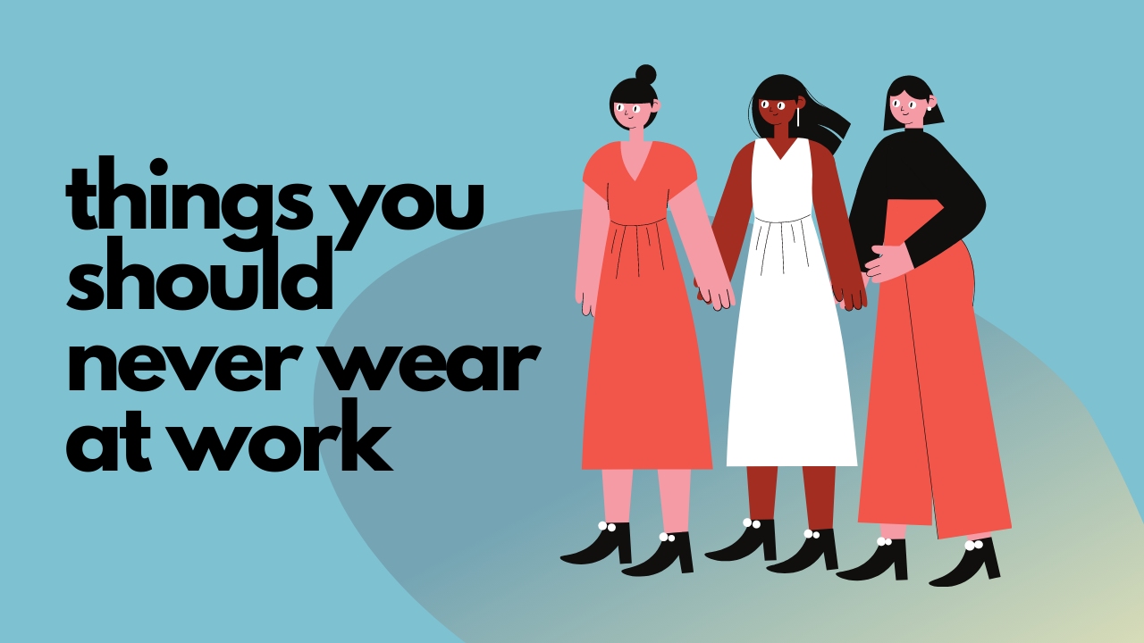 5 Things You Should Never Wear at Work