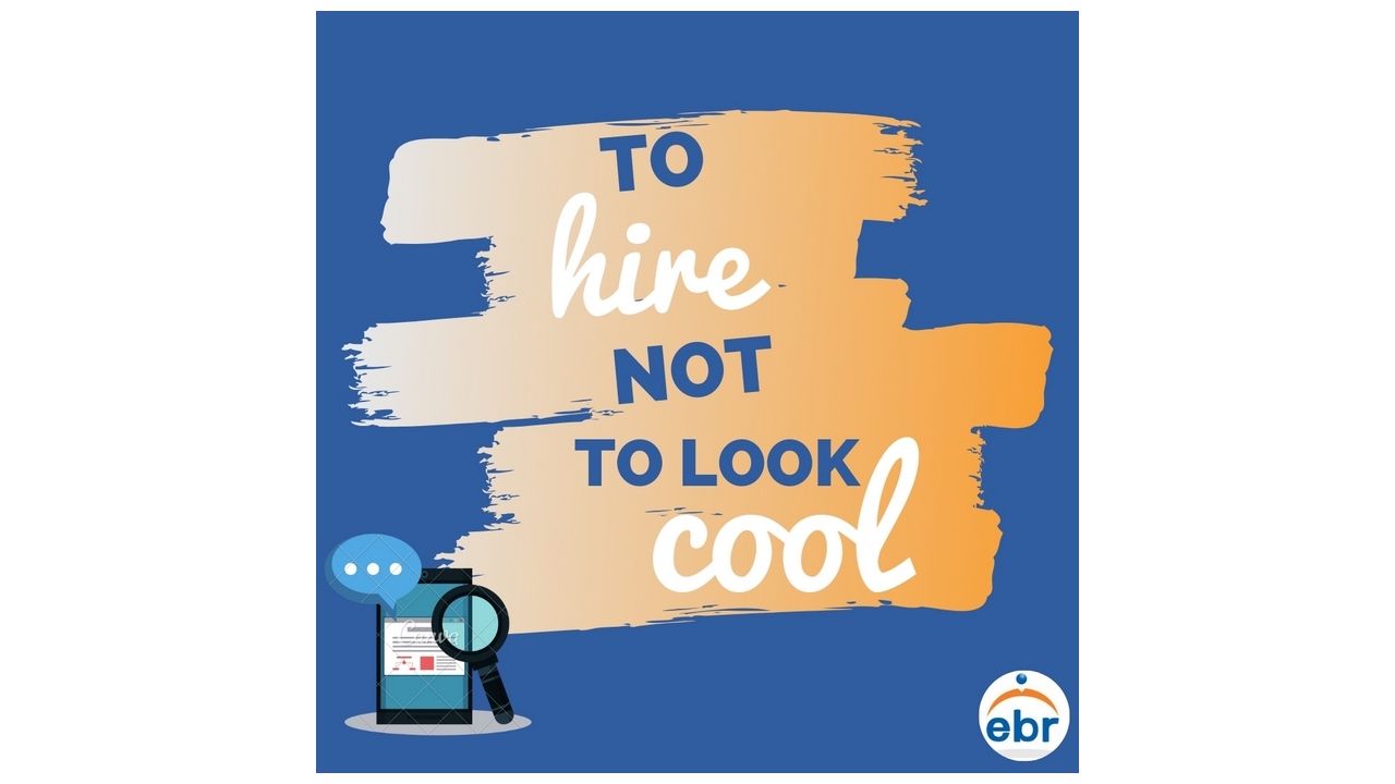 Job Advertisement: To Hire, Not To Look Cool