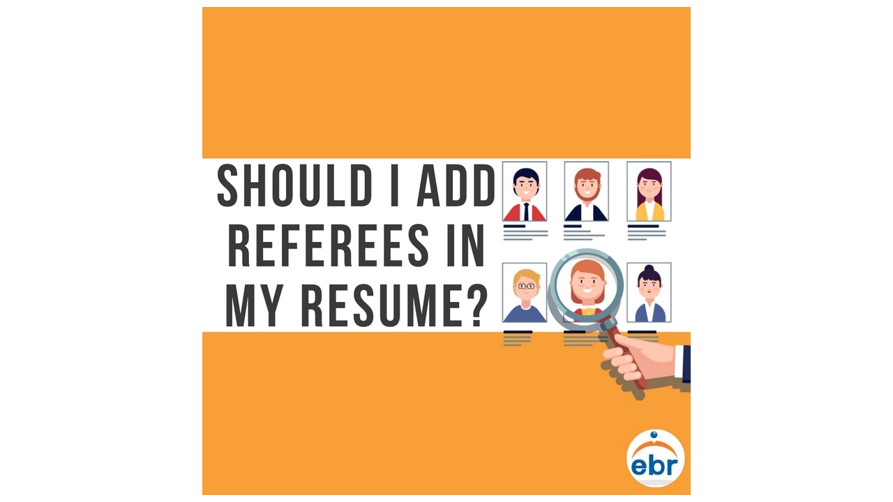 Should I add referees in my resume?