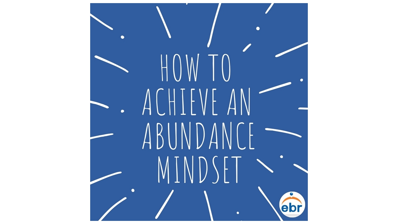 How To Achieve An Abundance Mindset