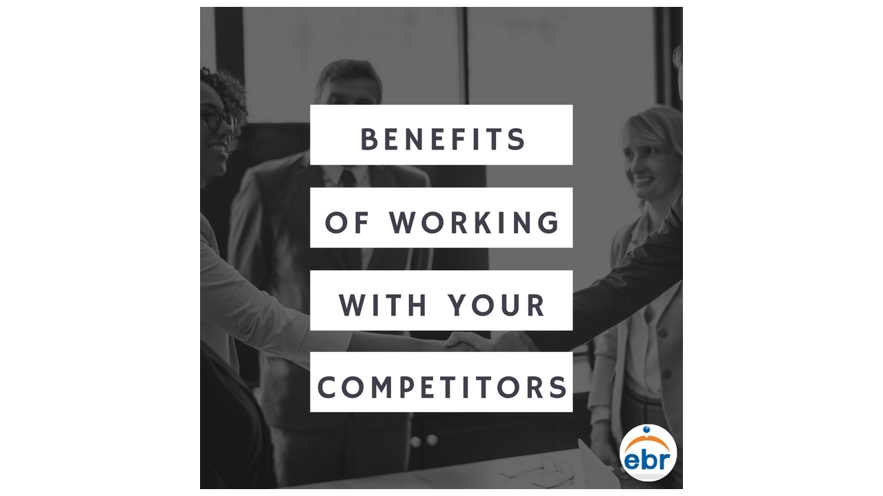 Benefits Of Working With Your Competitors