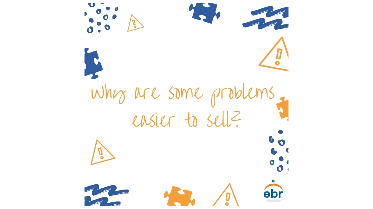 Why Are Some Problems Easier To Sell?