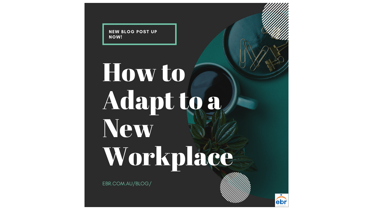 How to Adapt to a New Workplace
