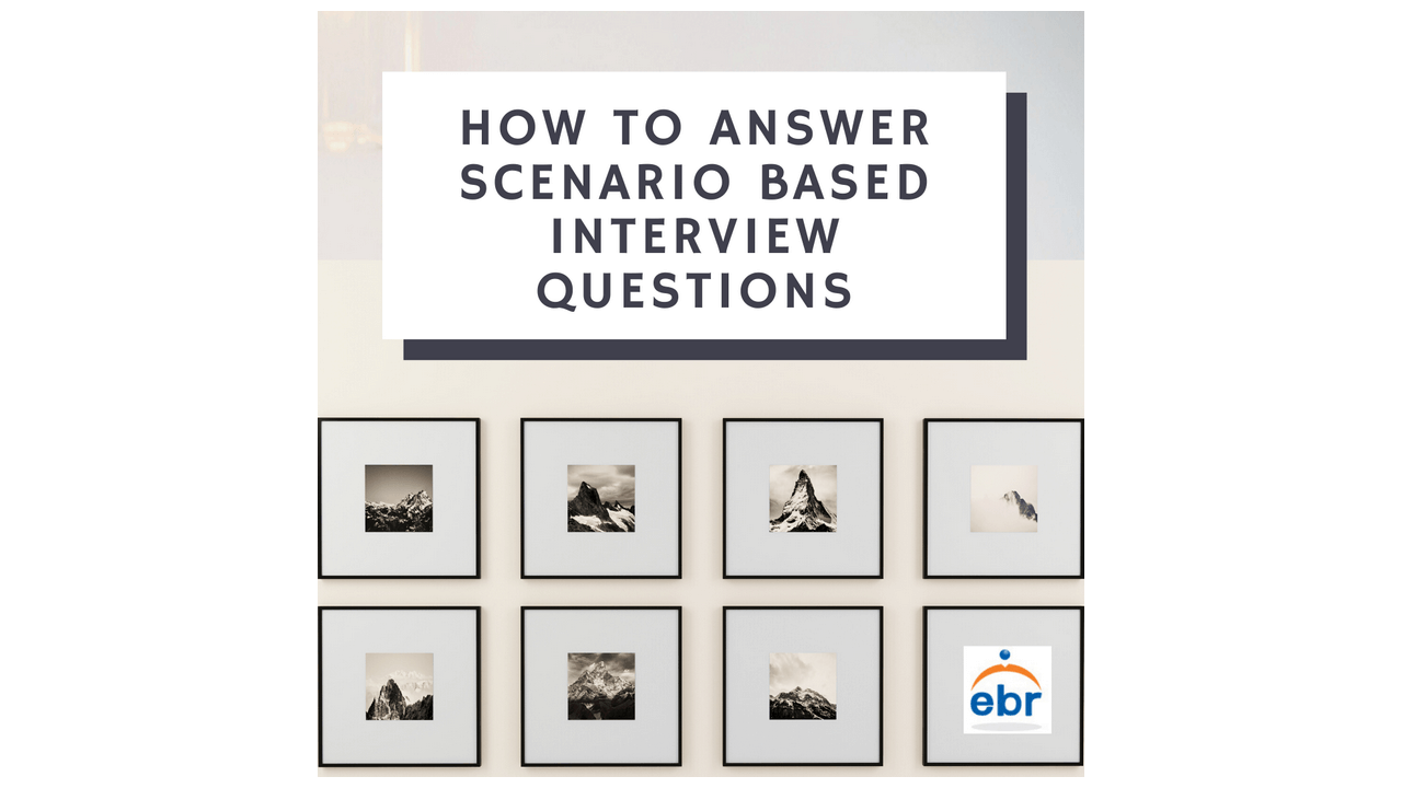 How to Answer Scenario Interview Questions