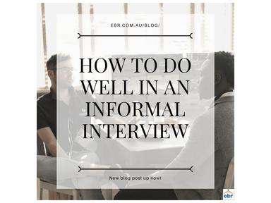 How to do Well in Informal Interviews