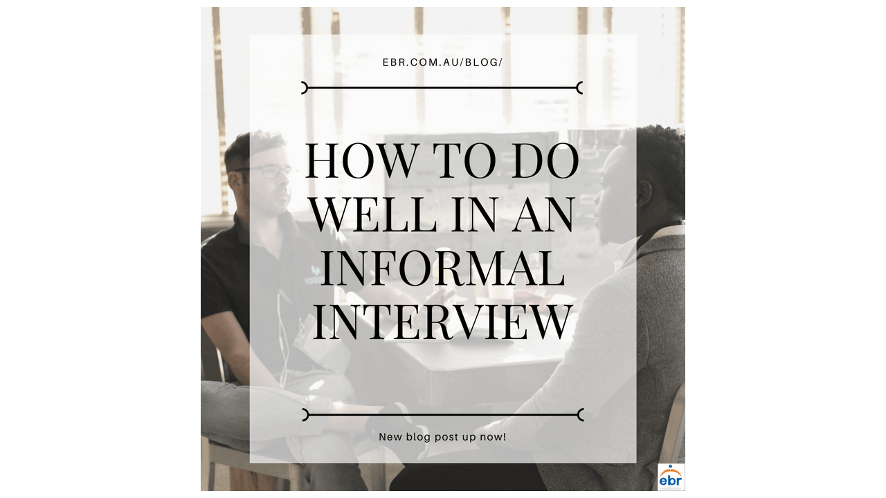 How to do Well in Informal Interviews