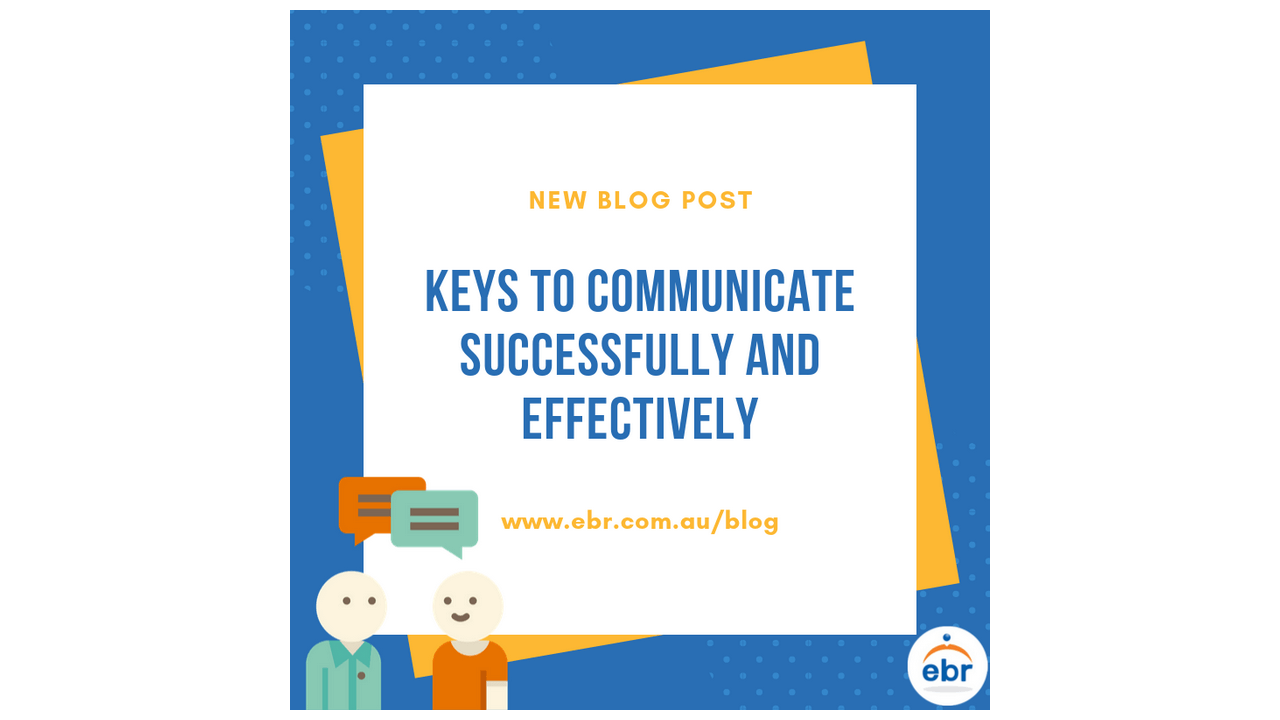 Keys to communicate successfully and effectively