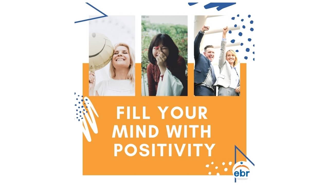 Fill Your Mind With Positivity