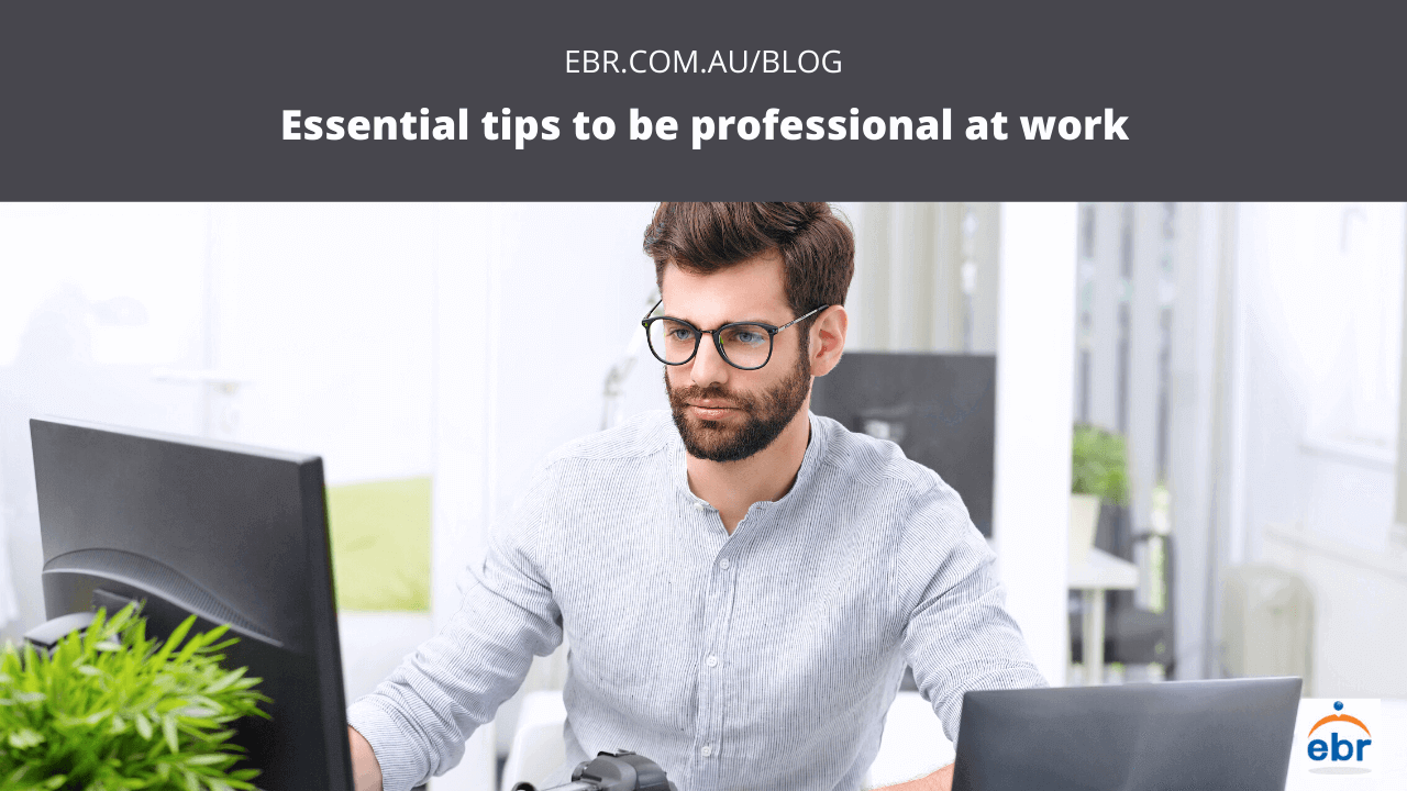 Essential tips to be professional at work