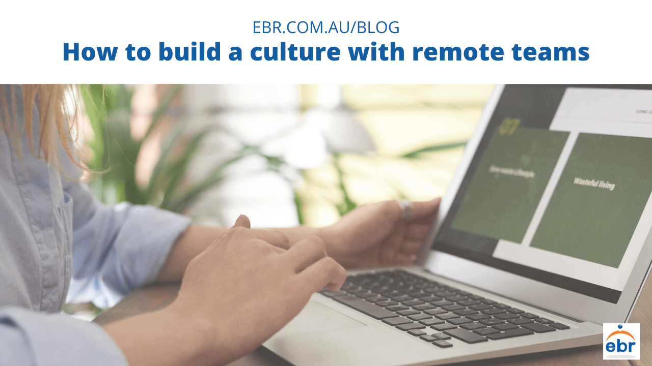 How to build a culture with remote teams