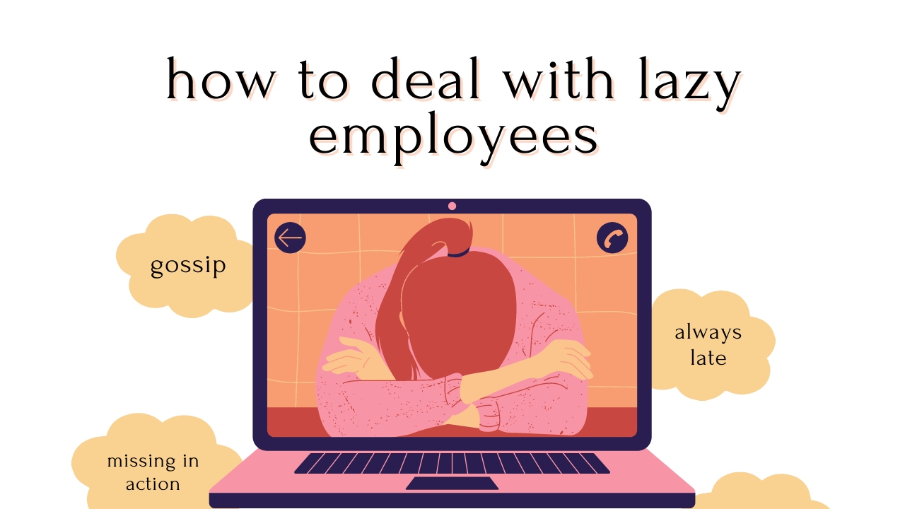 How to Handle These 5 Kinds of Lazy Employees