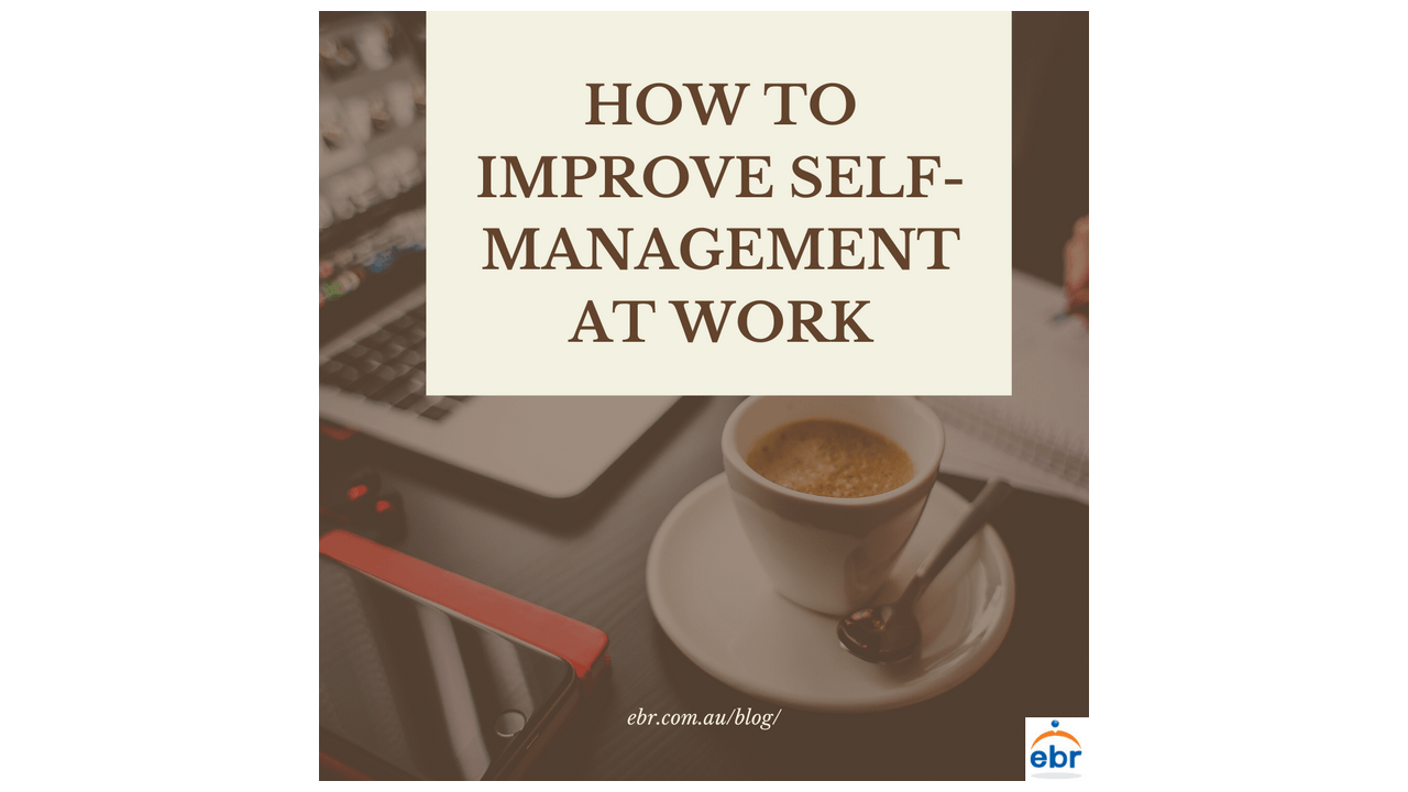 How to Self-Manage in the Workplace