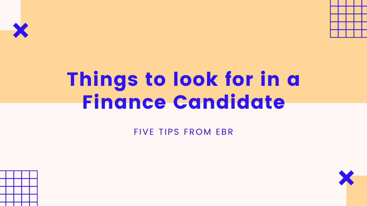 Things to look for in a finance candidate