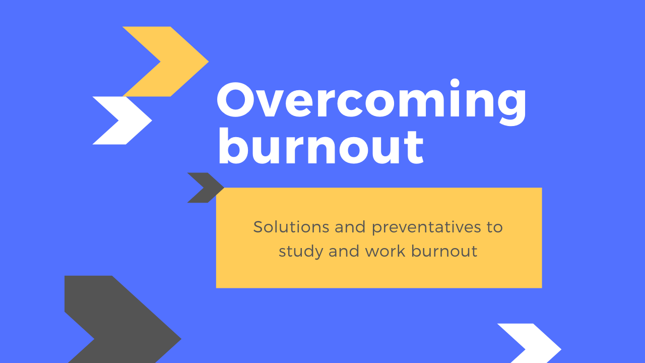 Tips and tricks to overcome Burnout