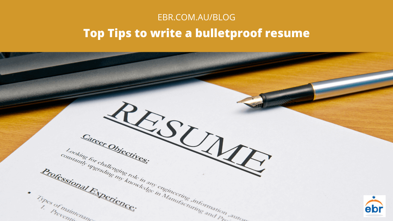 Top Tips to write a bulletproof resume